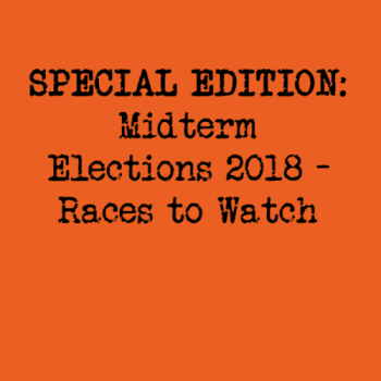 Midterm Elections 2018 – Races to Watch